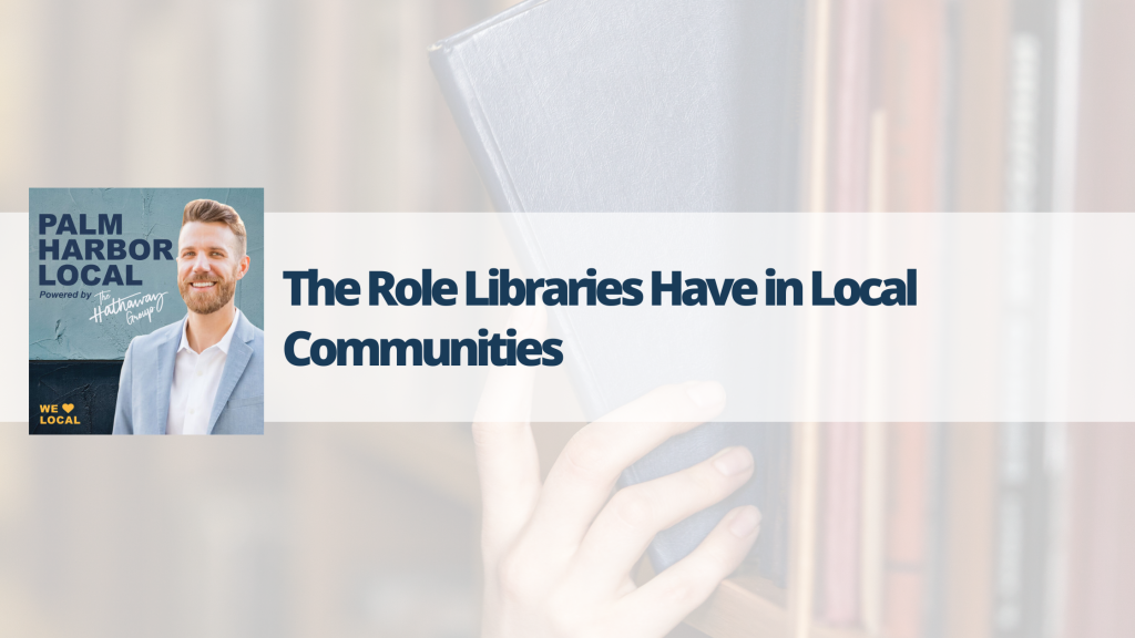 The Role Libraries Have in Local Communities Palm Harbor Local